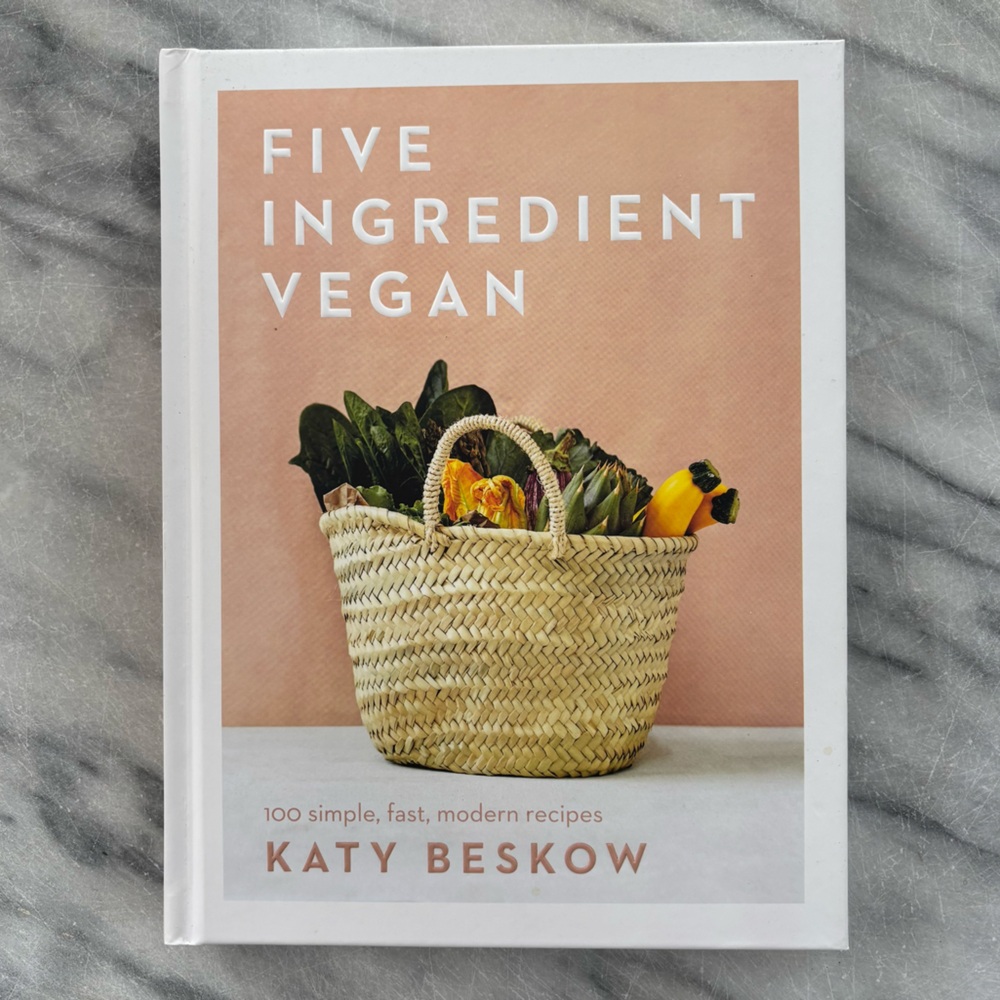 Five Ingredient Vegan Cookbook - 100 Simple, Fast, Modern Recipes